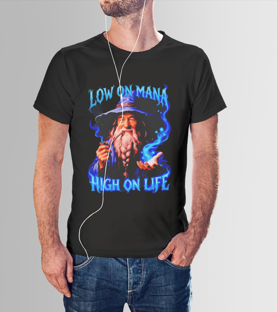 Low On Mana High On Life Wizard Pipe And Magic Aura T-Shirt