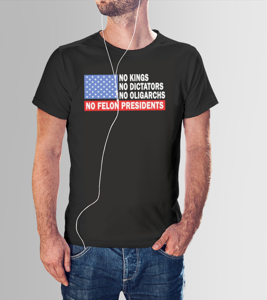 No Kings No Dictators No Oligarchs No Felon Presidents American Flag Stars T-Shirt