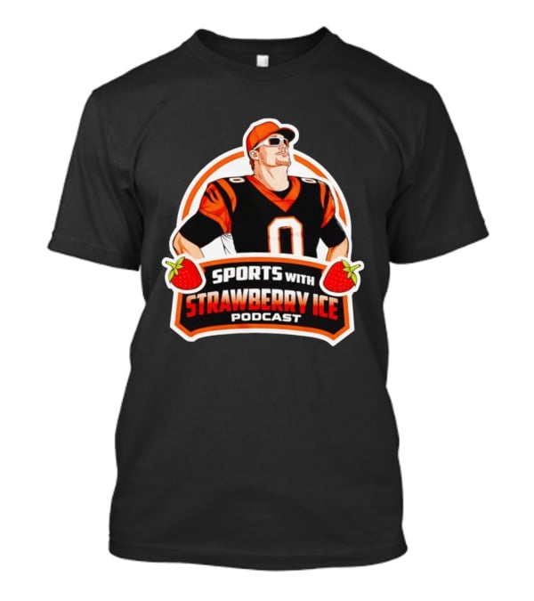 Joe Burrow Sports With Strawberry Ice Podcast Football Player In Cincinnati Bengals T-Shirt