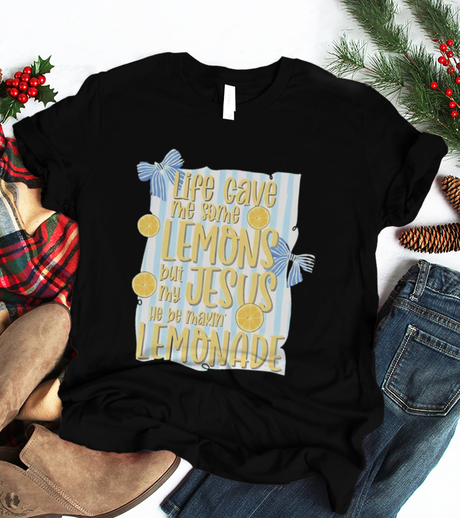 Life Gave Me Some Lemons But My Jesus He Be Makin' Lemonade Striped Bow Lemon Decor T-Shirt