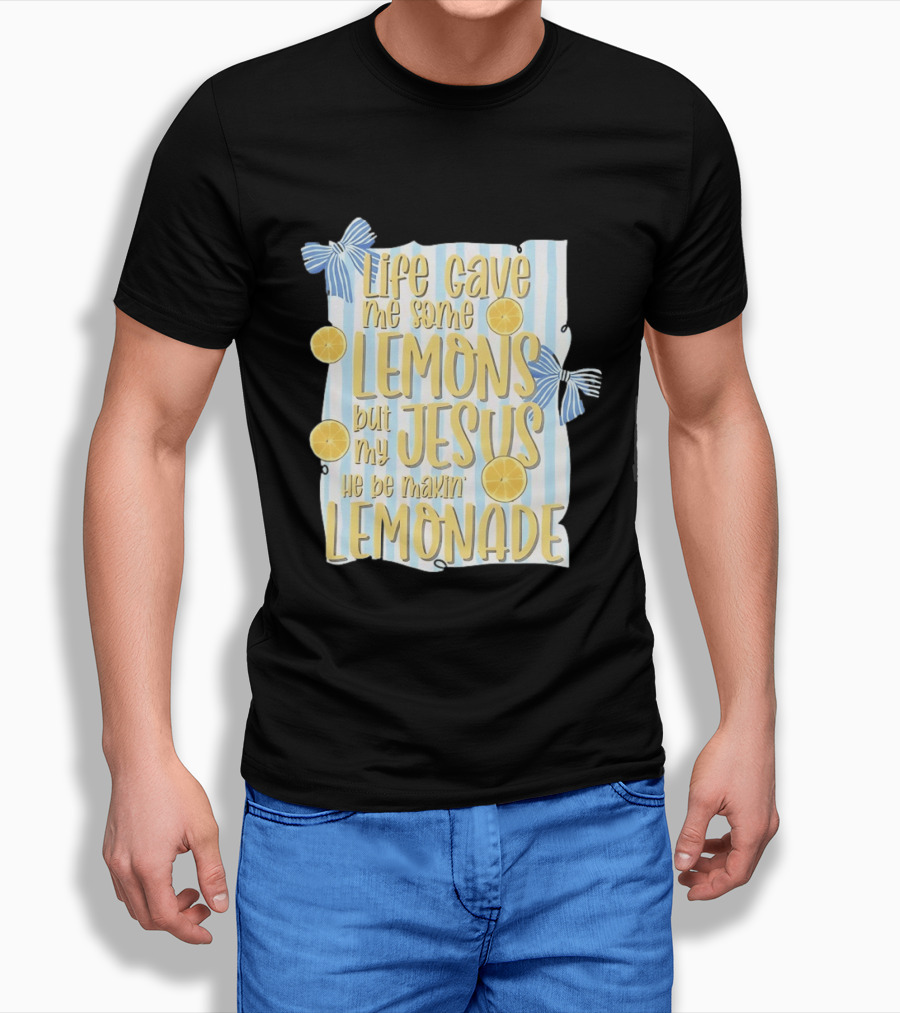 Life Gave Me Some Lemons But My Jesus He Be Makin' Lemonade Striped Bow Lemon Decor T-Shirt