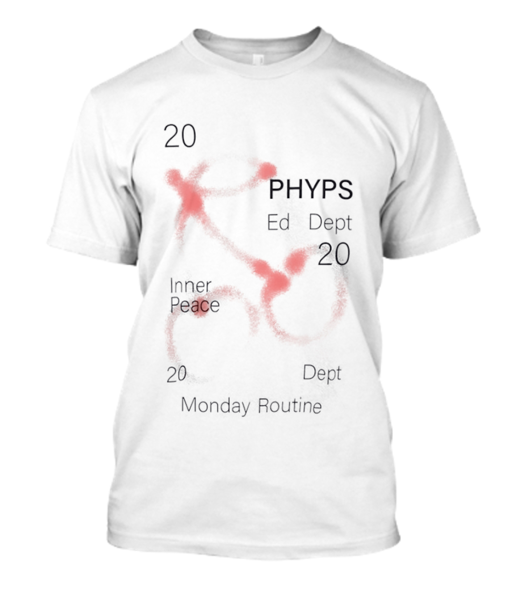 20 Cherry PHYPs Ed Dept Inner Peace Dept 20 Monday Routine T-Shirt