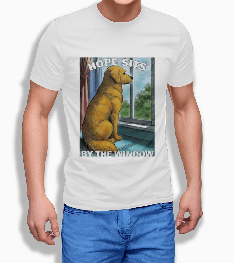 HOPE SITS BY THE WINDOW Dog Looking Out T-Shirt