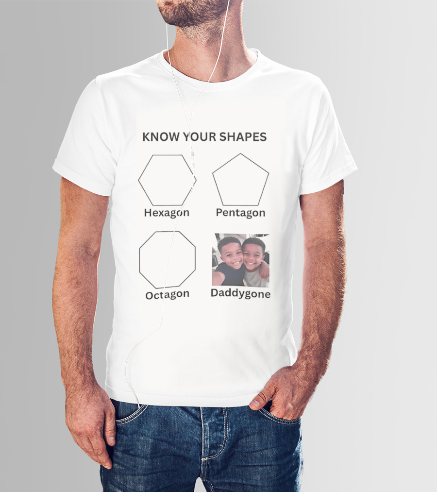 Know Your Shapes Hexagon Pentagon Octagon Daddygone T-Shirt