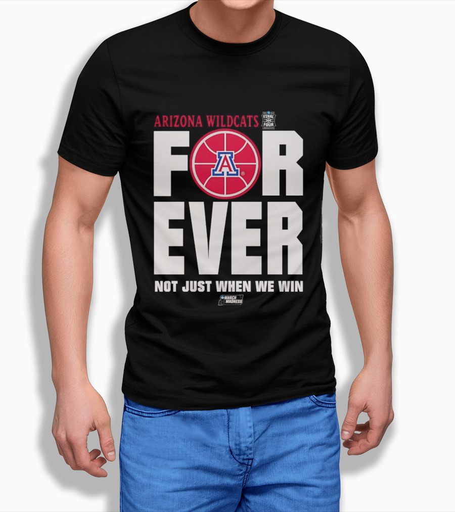 Arizona Wildcats Basketball Forever Not Just When We Win T-Shirt