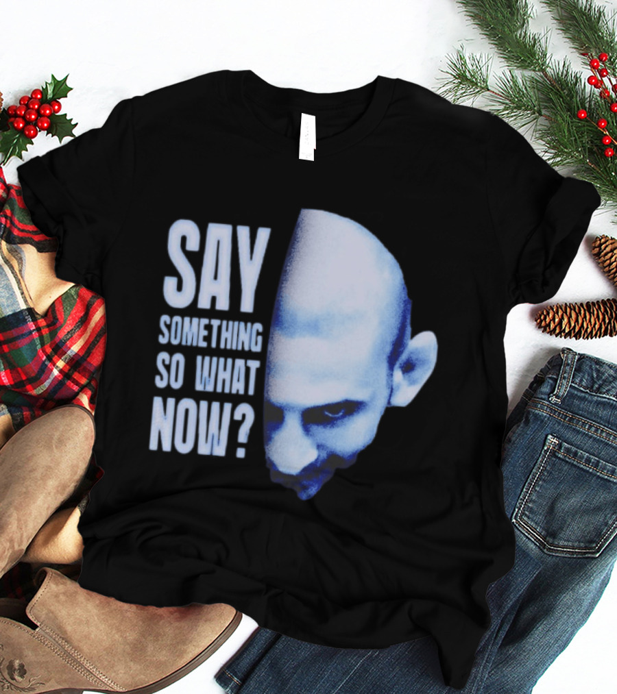 Khamzat Say Something So What Now Bald Head Intense Gaze T-Shirt