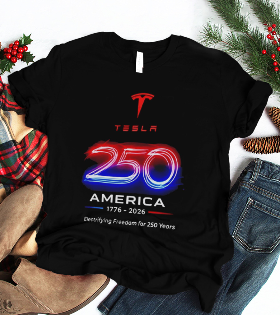 Tesla 250 America 1776 To 2026 Electrifying Freedom For 250 Years T-Shirt