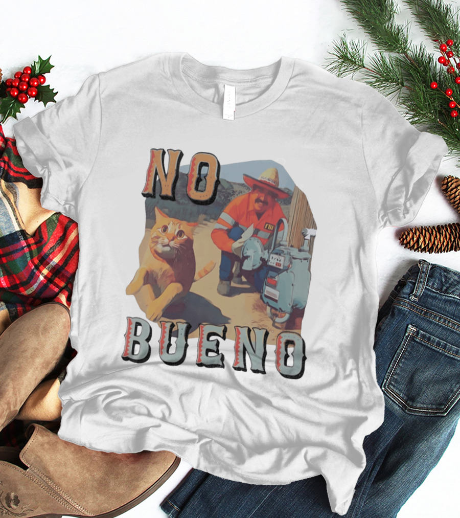No Bueno Cat And FBI Gas Meter Scene T-Shirt