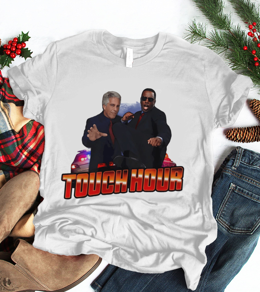 Touch Hour Epstein Diddy Comedy T-Shirt