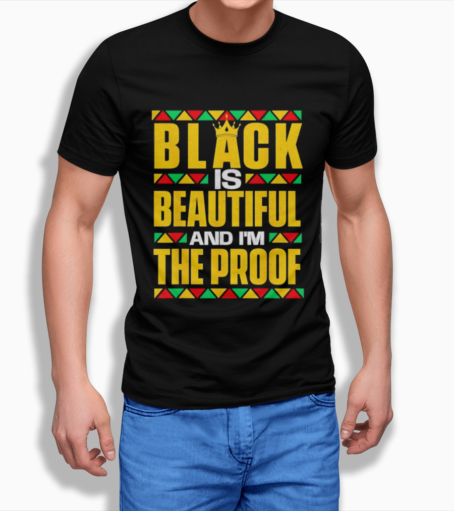 Black Is Beautiful And I'm The Proof African Inspired Crown T-Shirt