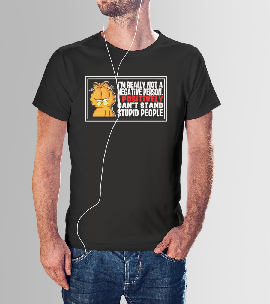 Orange Cat I'm Really Not A Negative Person I Positively Can't Stand Stupid People T-Shirt