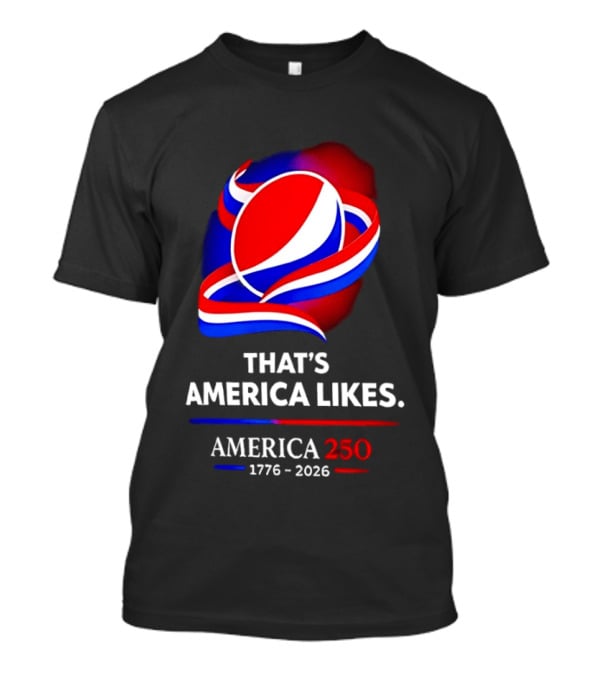 That's America Likes America 250 1776 2026 Peppsi T-Shirt