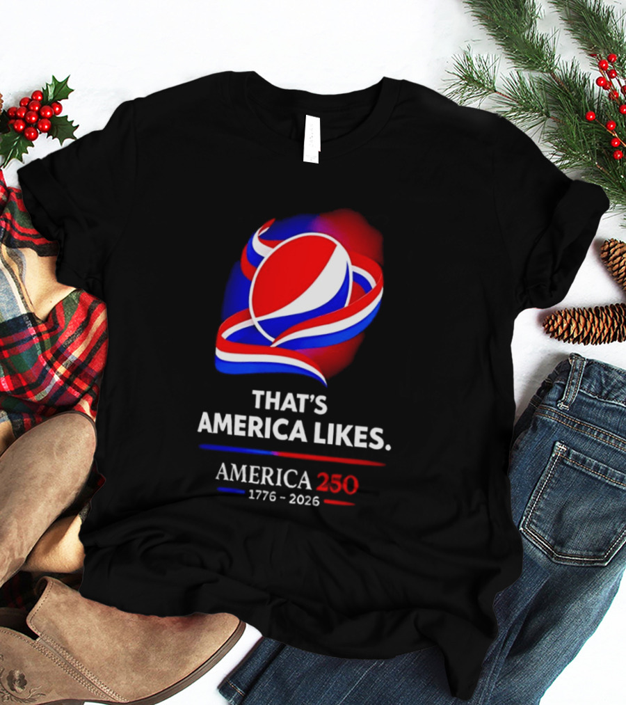 That's America Likes America 250 1776 2026 Peppsi T-Shirt