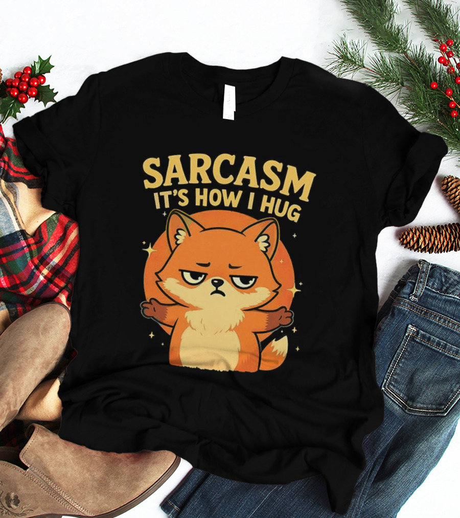 Sarcasm It's How I Hug Chibi Fox T-Shirt