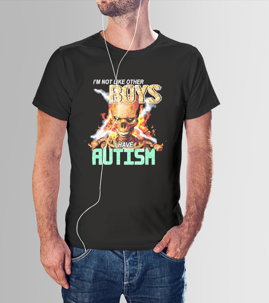 I'm Not Like Other Boys I Have Autism Skull Flaming T-Shirt