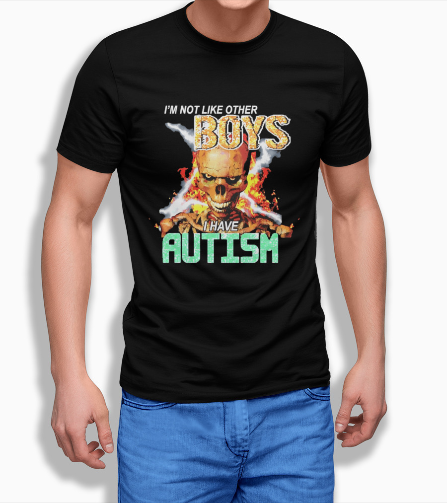 I'm Not Like Other Boys I Have Autism Skull Flaming T-Shirt
