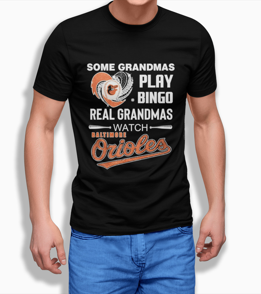 Baltimore Orioles Some Grandmas Play Bingo Real Grandmas T-Shirt
