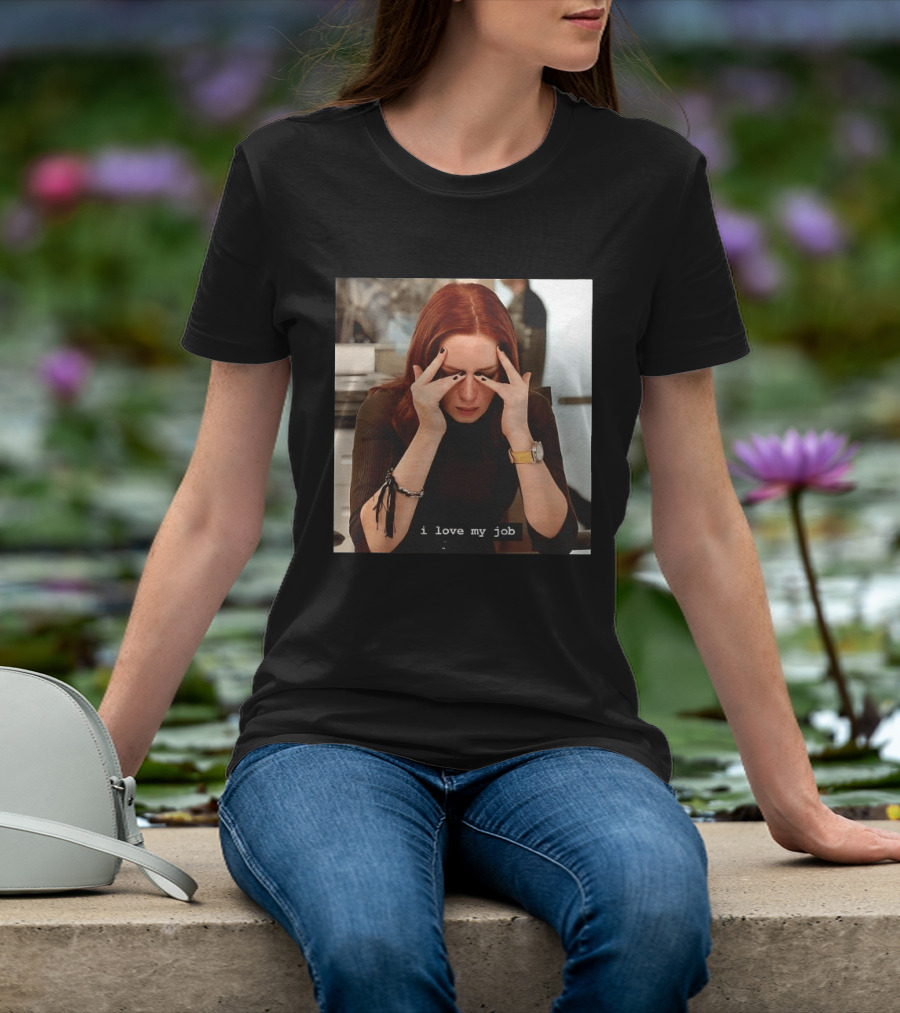 I Love My Job Stressed Woman With Red Hair Black Nails Yellow T-Shirt