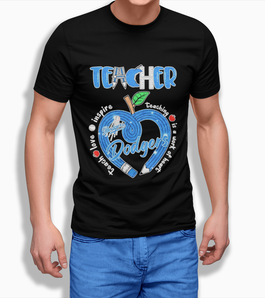 Los Angeles Dodgers Teacher Appreciation Day 2026 Teaching Is A Work Of Heart T-Shirt