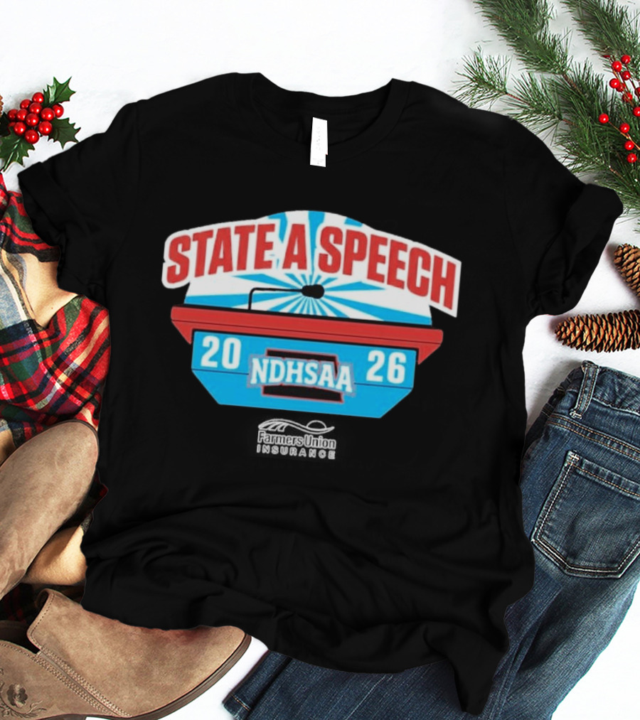 State A Speech NDHSAA 2026 Farmers Union Insurance T-Shirt