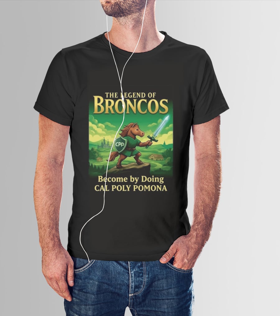 The Legend Of Broncos Become By Doing Adventure Cal Poly Pomona T-Shirt