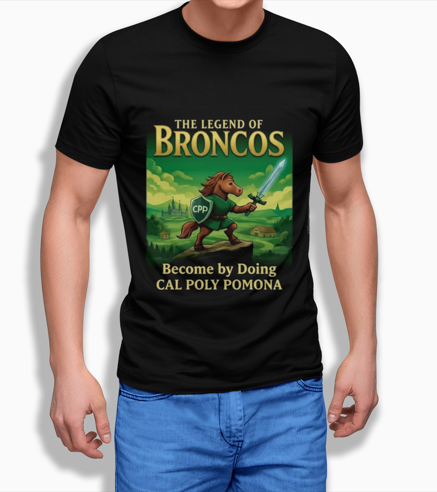 The Legend Of Broncos Become By Doing Adventure Cal Poly Pomona T-Shirt