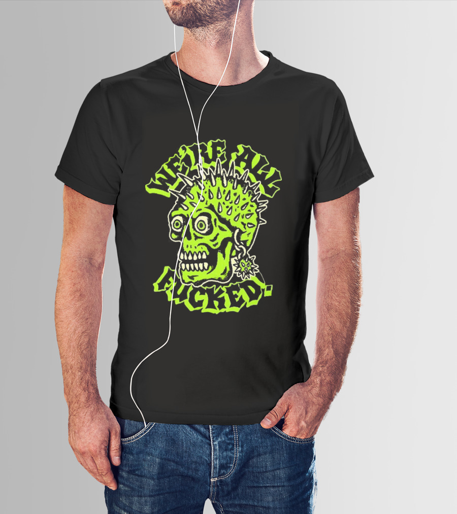 We're All Fucked Skull Punk Neon Spiky Mohawk T-Shirt
