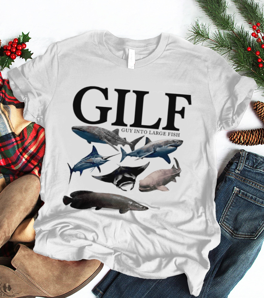 GILF Guy Into Large Fish Sharks And Marine Life T-Shirt