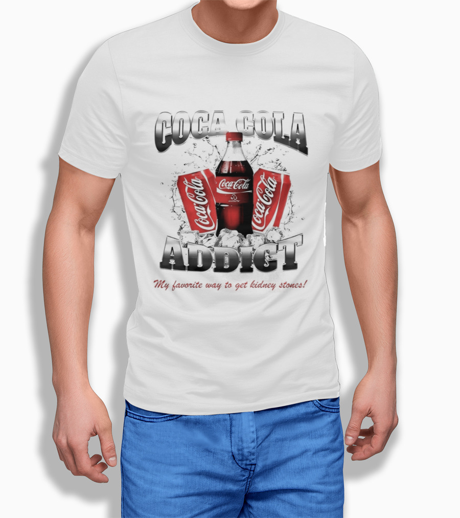 Coca Cola Addict Favorite Way To Get Kidney Stones T-Shirt
