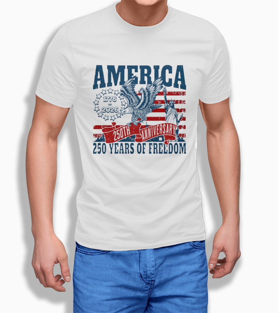 America 1776 2026 250th Anniversary 250 Years Of Freedom Eagle And Statue Of Liberty T-Shirt