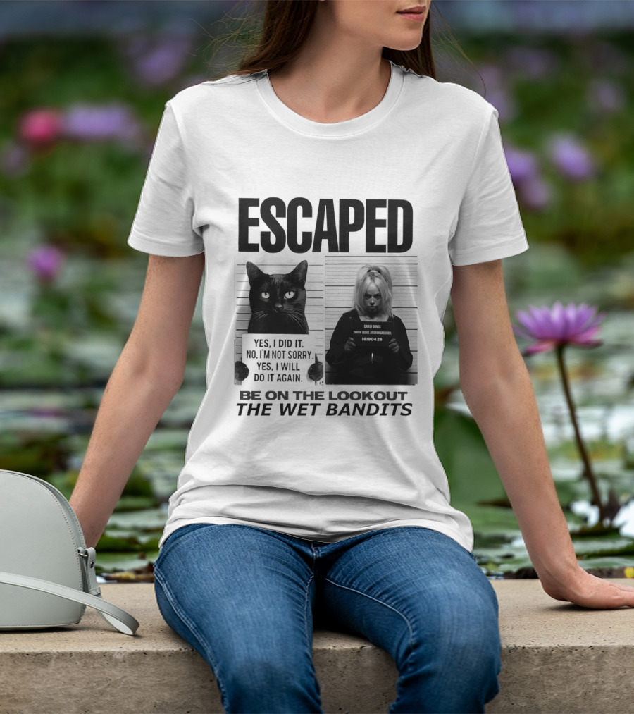 Escaped Cat Carli Davis Be On The Lookout The Wet Bandits Shot T-Shirt