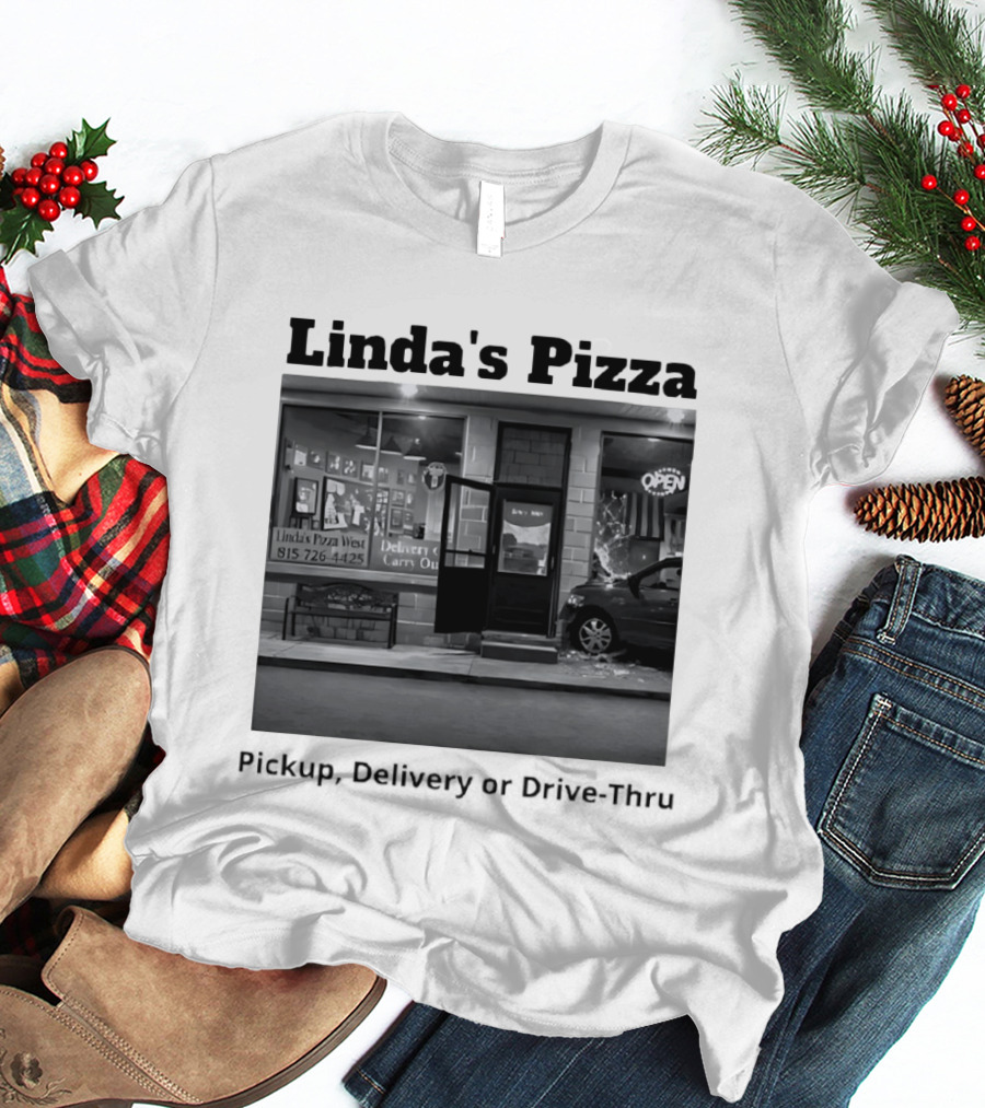 Linda's Pizza West Pickup Delivery Carry Out Near 815 726 4425 Open Late Night T-Shirt