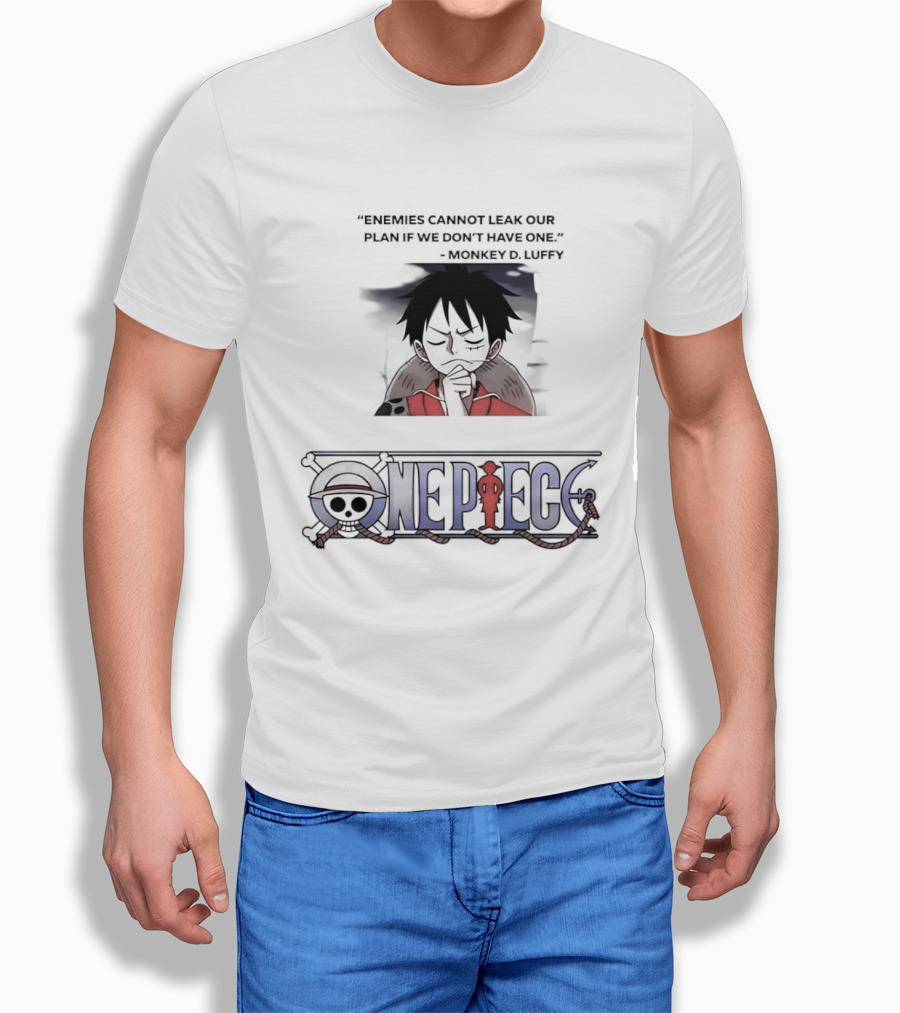 One Piece Monkey D Luffy Enemies Cannot Leak Our Plan If We Don't Have One T-Shirt