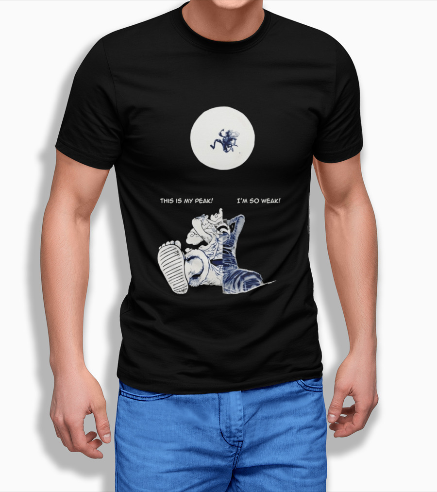 Luffy Dualism This Is My Peak I'm So Weak T-Shirt