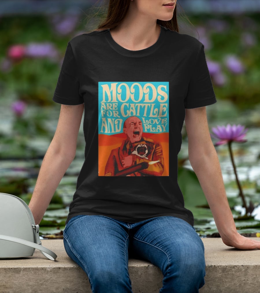 Moods Are For Cattle And Loveplay Gurney Halleck Dune T-Shirt