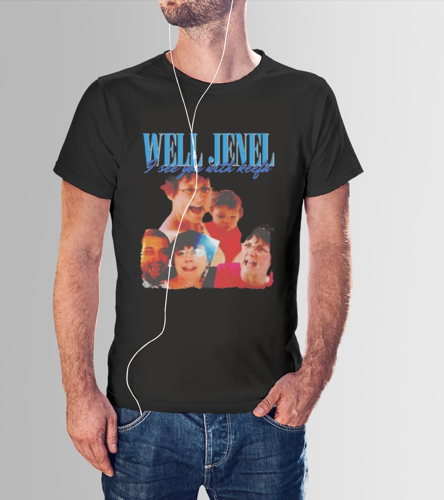Well Jenel I See You With Keefa Funny Meme Faces T-Shirt