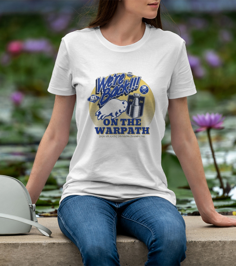 Buffalo Sabres We're Back On The Warpath Stanley Cup 2026 Eastern Conference T-Shirt