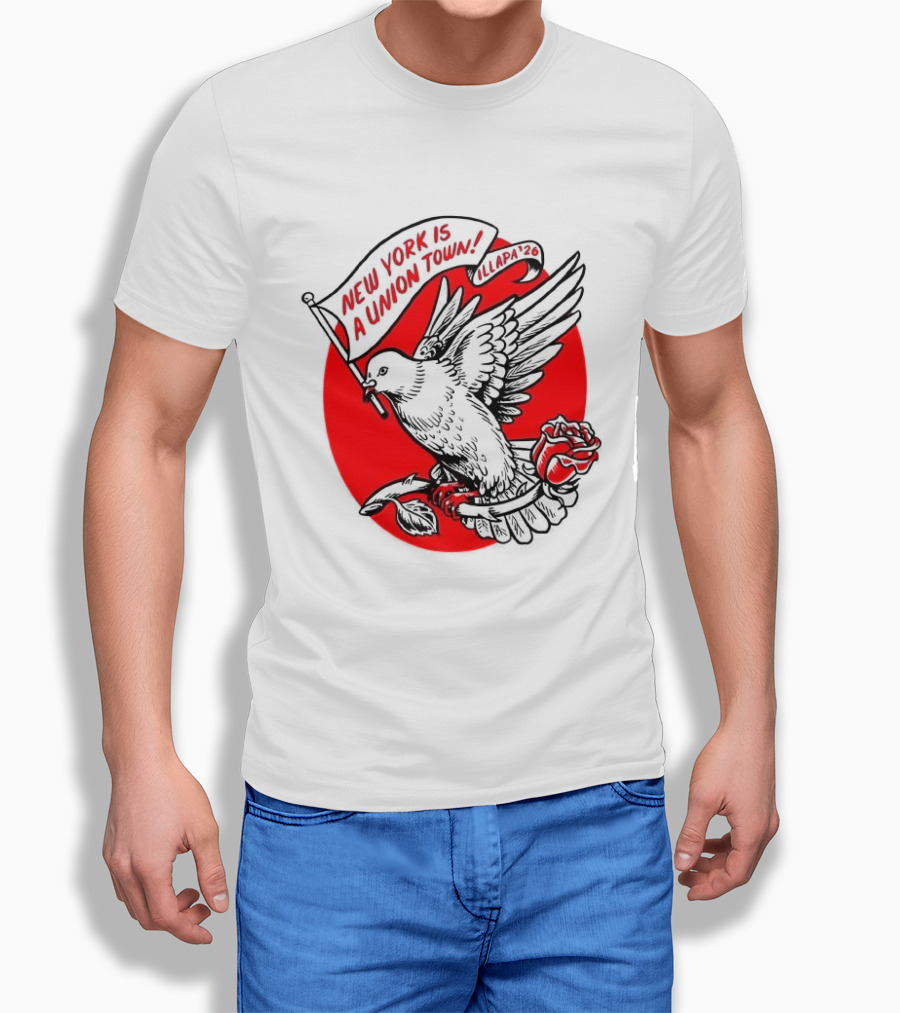 New York Is A Union Town Dove With Rose And Banner T-Shirt