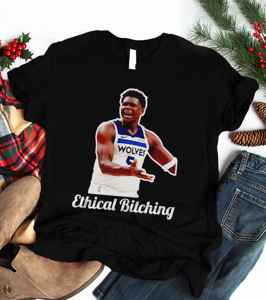 Anthony Edwards Wolves Ethical Bitching T-Shirt