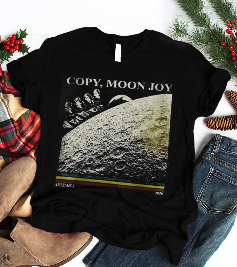Artemis II Moon Mission Copy Moon Joy Astronaut Space Exploration T-Shirt