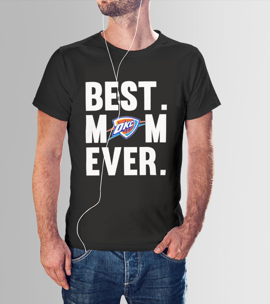 Best Mom Ever OKC Thunder Fan Merchandise T-Shirt