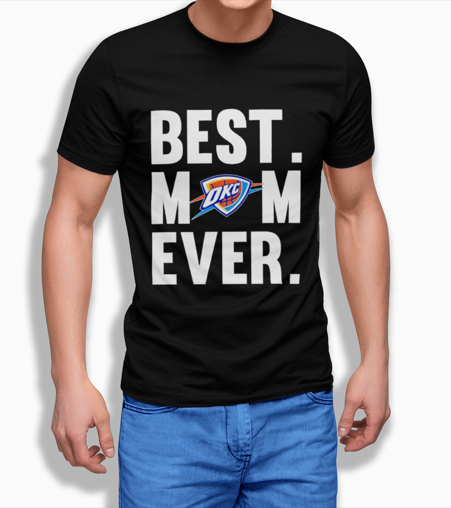 Best Mom Ever OKC Thunder Fan Merchandise T-Shirt