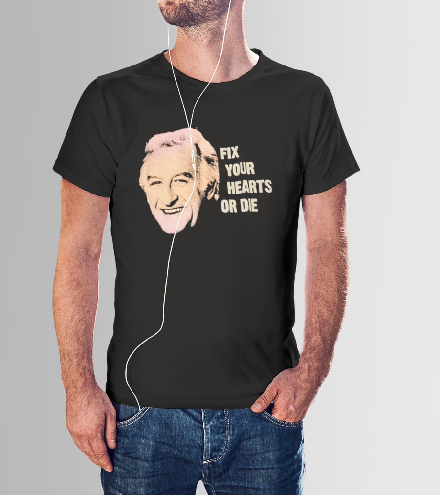 Burgess Meredith Fix Your Hearts Or Die T-Shirt