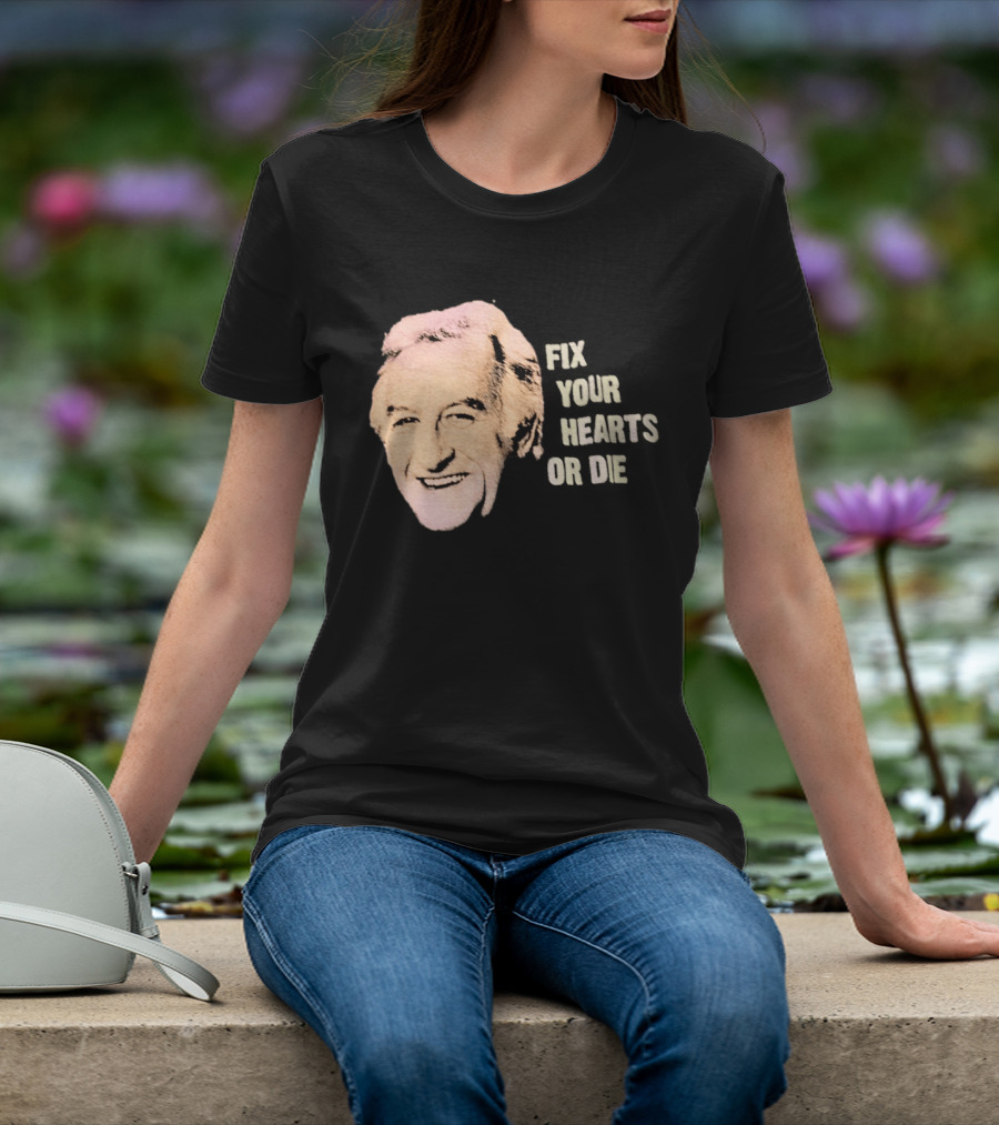 Burgess Meredith Fix Your Hearts Or Die T-Shirt