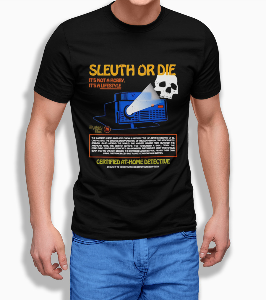 Sleuth Or Die Mysterious Explosions Chilling Secrets Sinister Letters T-Shirt