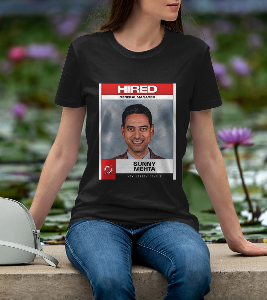 Hired General Manager Sunny Mehta New Jersey Devils T-Shirt