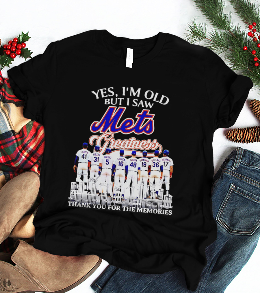 Yes I'm Old But I Saw Mets Greatness Seaver Piazza Wright Gooden DeGrom Strawberry Hernandez T-Shirt