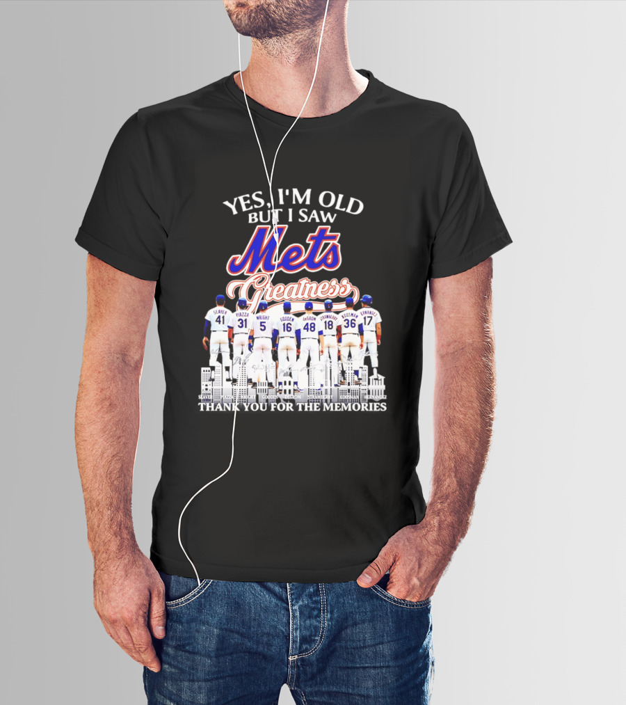 Yes I'm Old But I Saw Mets Greatness Seaver Piazza Wright Gooden DeGrom Strawberry Hernandez T-Shirt