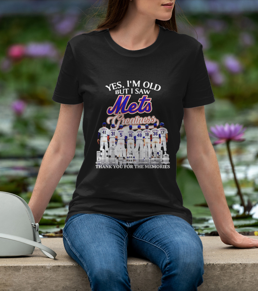 Yes I'm Old But I Saw Mets Greatness Seaver Piazza Wright Gooden DeGrom Strawberry Hernandez T-Shirt