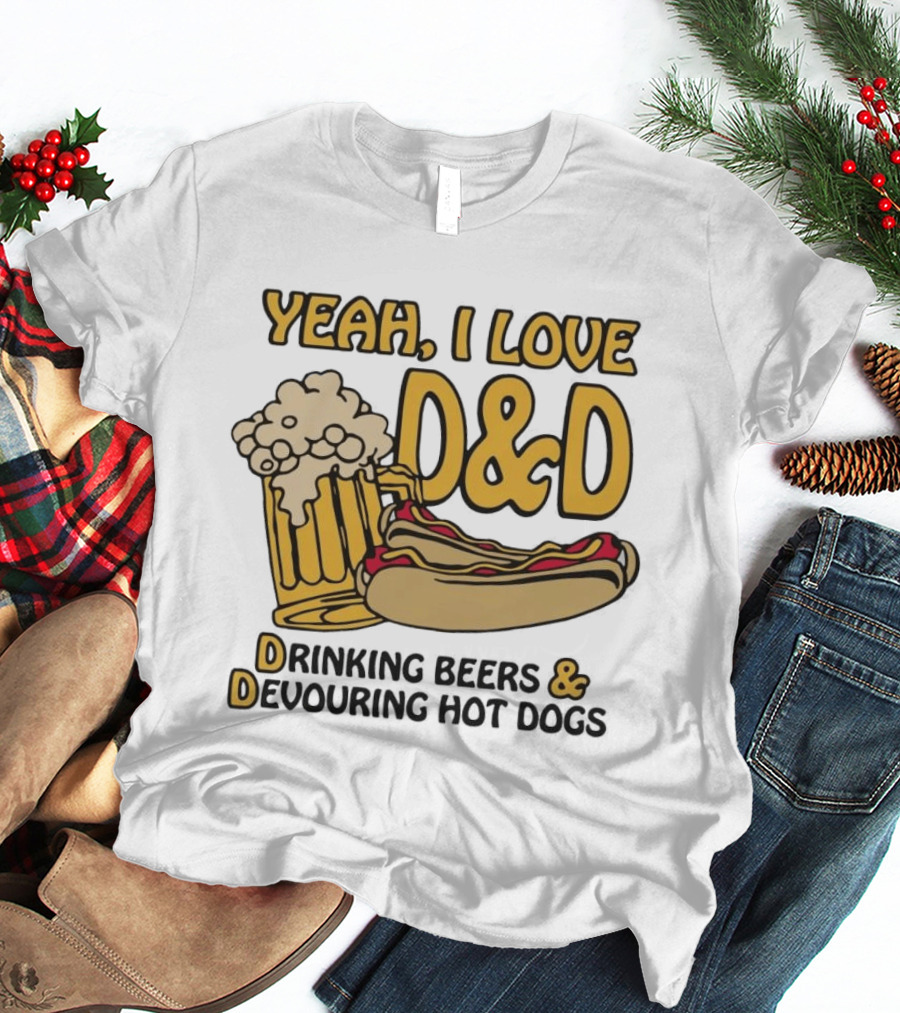 Yeah I Love D&D Drinking Beers Devouring Hot Dogs T-Shirt